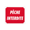 Panneau "Pêche interdite" : Durable et Léger pour Extérieur