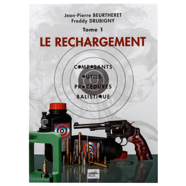Manuel de Rechargement Tome 1 : Maîtrisez la Balistique et la Sécurité